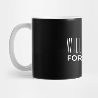 Will Remove For Tacos Mug